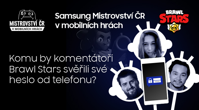 Komu by komentátoři Samsung MČR v Brawl Stars svěřili heslo od svého telefonu?
